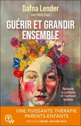 Guérir et grandir ensemble : restaurer la confiance et l'harmonie familiale grâce à la thérapie familiale intégrative basée sur l'attachement (IAFT) - Dafna Lender