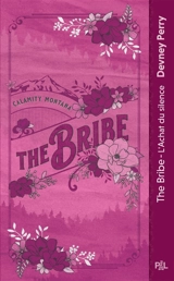 Calamity Montana. Vol. 1. The bribe : l'achat du silence - Devney Perry