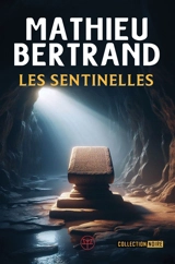 Les sentinelles - Mathieu Bertrand