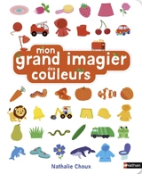 Mon grand imagier des couleurs - Nathalie Choux