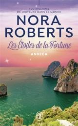 Les étoiles de la fortune. Vol. 2. Annika - Nora Roberts