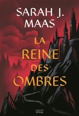 Throne of glass. Vol. 4. La reine des ombres - Sarah J. Maas