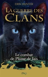 La guerre des clans. Le combat de Plume de Jais - Erin Hunter