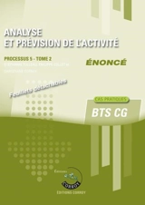 Analyse et prévision de l'activité : processus 5 du BTS CG, cas pratiques : énoncé. Vol. 2 - Stéphanie Tulleau