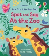 My First Lift-the-flap Spot and Say At the Zoo - Felicity Brooks