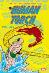 The Human Torch : l'intégrale. 1962-1964