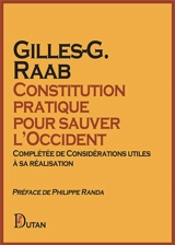 Constitution pratique pour sauver l’Occident - Gilles-G. Raab