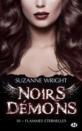 Noirs démons. Vol. 10. Flammes éternelles - Suzanne Wright
