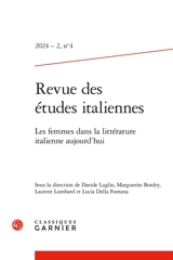 Revue des études italiennes, n° 4. Les femmes dans la littérature italienne aujourd'hui