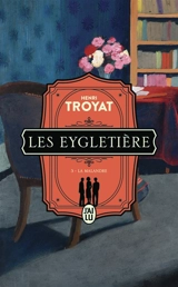 Les Eygletière. Vol. 3. La Malandre - Henri Troyat