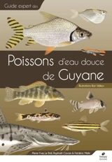 Guide expert des poissons d'eau douce de Guyane - Pierre-Yves Le Bail