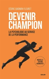 Devenir champion : la psychologie au service de la performance - Cédric Quignon-Fleuret