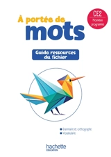 A portée de mots, CE2 : guide ressources du fichier : nouveau programme - Philippe Bourgouint