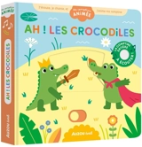 Ah ! Les crocodiles - Vanessa Robidou
