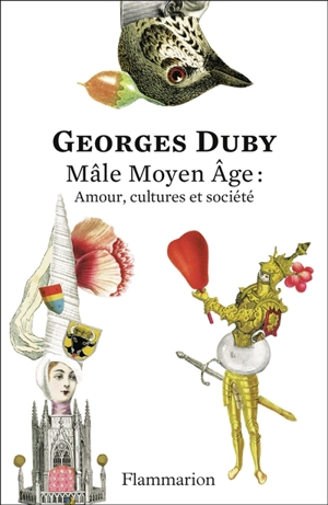 Mâle Moyen Age : amour, cultures et société - Georges Duby