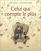 Celui qui compte le plus - Chiara Lorenzoni