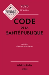 Code de la santé publique 2025 : annoté, commenté en ligne