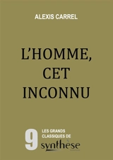 L’homme, cet inconnu - Alexis Carrel