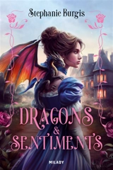 Régence & dragons. Vol. 1. Dragons & sentiments - Stephanie Burgis