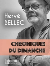 Chroniques du dimanche - Hervé Bellec