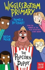 Wigglesbottom Primary : The Popcorn Puppy - Pamela Butchart