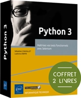 Python 3 : maîtrisez vos tests fonctionnels avec Selenium : coffret 2 livres - Sébastien Chazallet