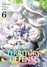 Fun territory defense by the optimistic lord. Vol. 6 - Maro Aoiro
