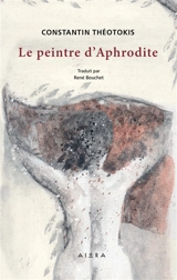 LE PEINTRE D’APHRODITE - Constantin Théotokis