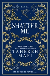 Shatter Me - Tahereh Mafi