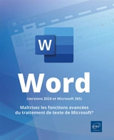 Word (versions 2024 et Microsoft 365) : maîtrisez les fonctions avancées du traitement de texte de Microsoft : inclut Copilot, l'IA de Microsoft