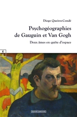 Psychogéographies de Gauguin et Van Gogh : deux âmes en quête d'espace - Diogo Queiros-Condé
