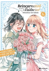 Reincarnated as an aristocrat : dénicheur de talents. Vol. 6 - Miraijin