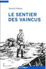 Le sentier des vaincus : les silences de la guerre - Dimitri Zufferey