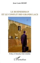 Le businessman et le conflit des Grands Lacs - Jean Louis Homé