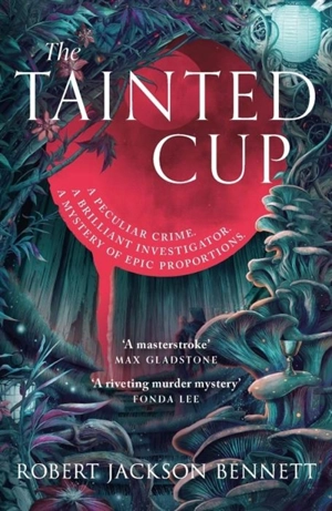 The Tainted Cup Vol. 1 - Robert Jackson Bennett
