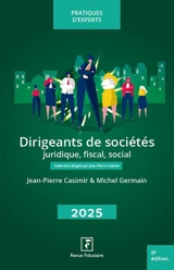 Dirigeants de sociétés 2025 : juridique, fiscal, social - Jean-Pierre Casimir
