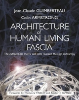 Architecture of Human Living Fascia - Jean-Claude Guimberteau