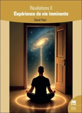 Révélations. Vol. 2. Expérience de vie imminente - David Kaci