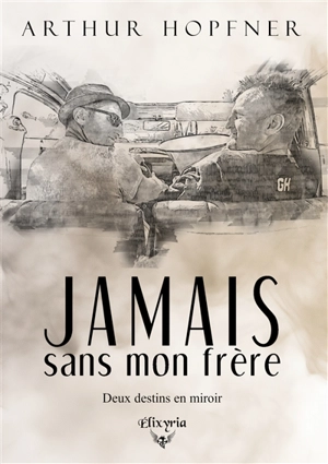 Jamais sans mon frère - Arthur Hopfner