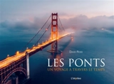Les ponts : un voyage à travers le temps - David Ross