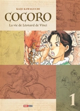 Cocoro : la vie de Leonard de Vinci. Vol. 1 - Kaiji Kawaguchi