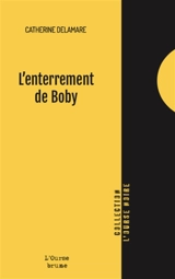 L'enterrement de Boby - Catherine Delamare