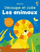 Les animaux : Découpe et colle : Dès 2 ans - Jessica Greenwell