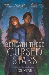 Beneath These Cursed Stars - Lexi Ryan