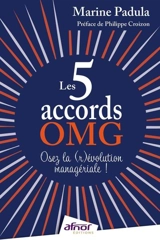 Les 5 accords OMG : osez la (r)évolution managériale ! - Marine Padula