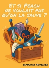 Et si Peach ne voulait pas qu'on la sauve ? - Samantha Feitelson