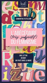 Abécédaire (très subjectif) du féminisme - Samantha Feitelson