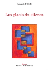 Les glacis du silence - François Bossis