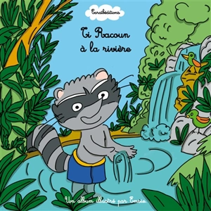 Ti Racoun. Ti Racoun à la rivière - Emsie