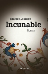 Incunable - Philippe Deblaise